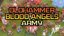 Showcase: Oldhammer Blood Angels army