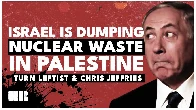 Israel is Dumping Nuclear Waste in Palestine