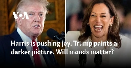 Harris is pushing joy. Trump paints a darker picture. Will moods matter?