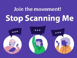 Stop Scanning Me