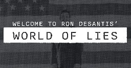 Ron DeSantis’ World of Lies
