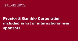 Procter &amp; Gamble Corporation included in list of international war sponsors