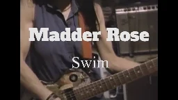 Madder Rose // Swim (Official Music Video)