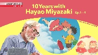 10 years with Hayao Miyazaki [video]