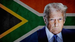 What explains Trump’s fixation on South Africa?