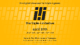 The Triple-i Initiative gaming showcase is coming April 10th