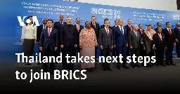 Thailand takes next steps to join BRICS