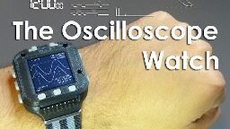 Oscilloscope Watch Ships After 10 Years on Kickstarter