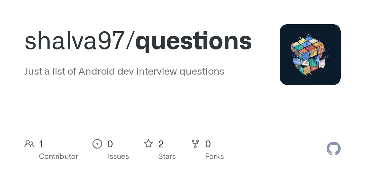 GitHub - shalva97/questions: Just a list of Android dev interview questions