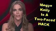 Megyn Kelly is a Two-Faced Hack & More Trump Meltdowns