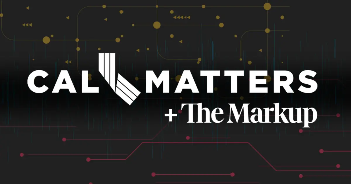 The Markup is Joining Forces with CalMatters – The Markup