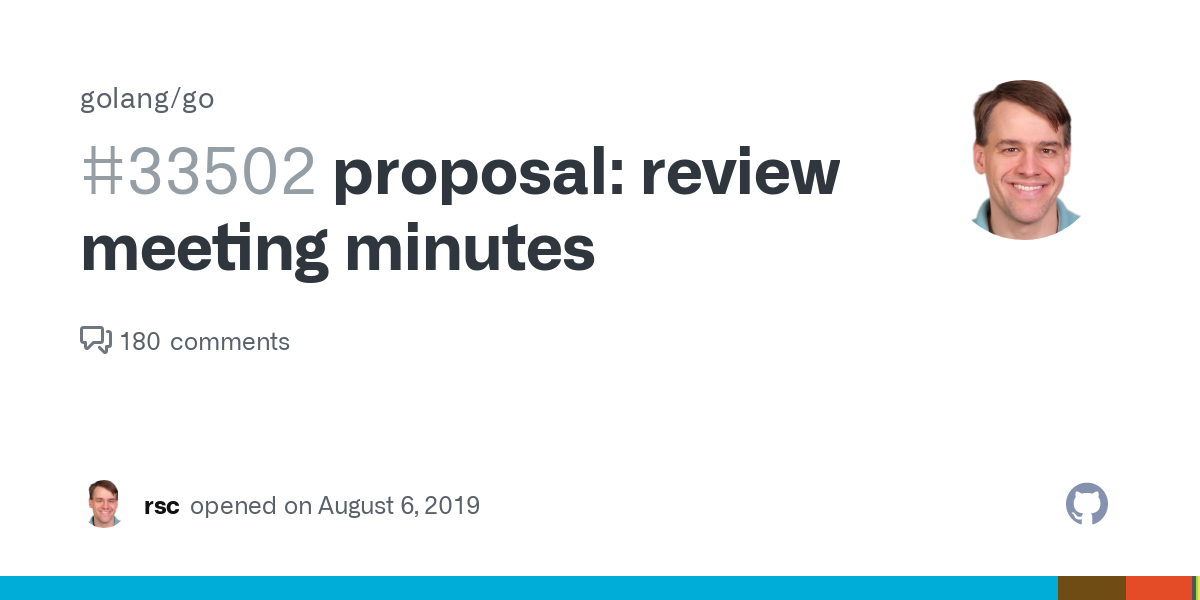 proposal: review meeting minutes · Issue #33502 · golang/go