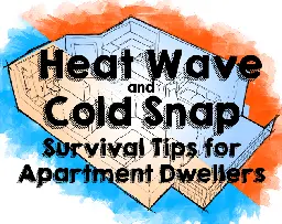 Hot/Cold Survival Tactics for Apartments by Bioluminescence