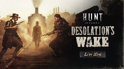 Hunt: Showdown - Desolation's Wake - Now Live! - Steam News