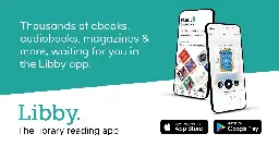 Download the Libby App: ebooks &amp; audiobooks FREE from your library