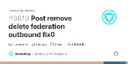 Post remove delete federation outbound fix0 by RocketDerp · Pull Request #3613 · LemmyNet/lemmy