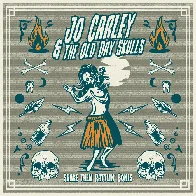 Jo Carley and The Old Dry Skulls - Want Things Done (2019)