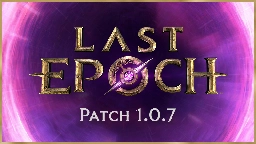 Last Epoch - Last Epoch Patch 1.0.7 Patch Notes - Steam News