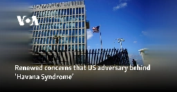 Renewed concerns that US adversary behind ‘Havana Syndrome’