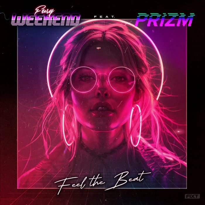 Feel the Beat (feat. PRIZM) [Single], by Fury Weekend