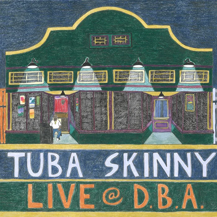 Live at d.b.a., by Tuba Skinny