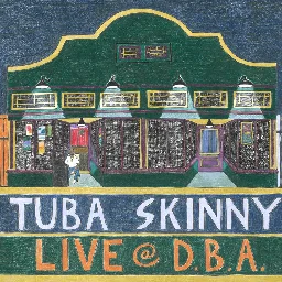 Live at d.b.a., by Tuba Skinny