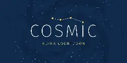 A Blog to Satisfy Your Monthly COSMIC Fix(es)