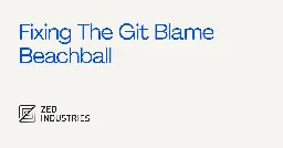 Fixing The Git Blame Beachball - Zed Blog