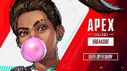 Apex Legends: Breakout Developer Diary