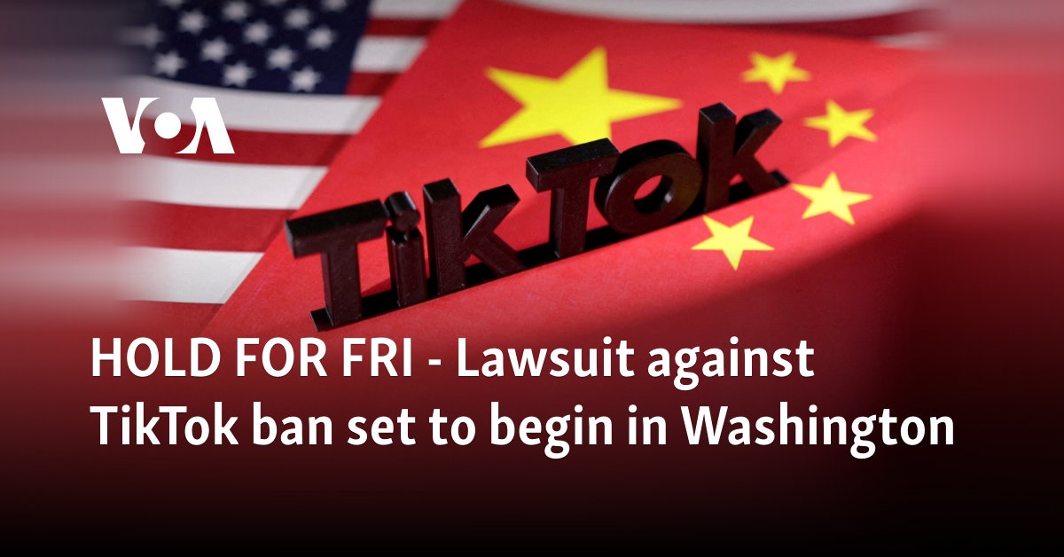 Lawsuit against TikTok ban set to begin in Washington