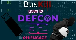 BusKill goes to DEF CON 32 - BusKill