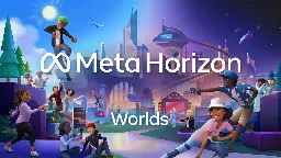 Meta's Horizon Worlds Is Finally Rolling Out Worldwide