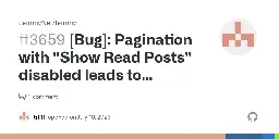 [Bug]: Pagination with "Show Read Posts" disabled leads to skipped pages of content · Issue #3659 · LemmyNet/lemmy