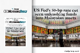 US Fed's 50-bp rate cut seen unleashing funds into Malaysian assets