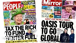 Newspaper headlines: 'Tax the rich' for winter fuel and Oasis go global