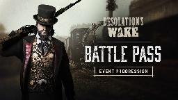 Hunt: Showdown - Desolation's Wake - Battle Pass - Steam News