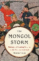 A Medieval Age of Disruption: On Nicholas Morton’s “The Mongol Storm”