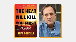 ‘The Heat Will Kill You First’ is a chilling book — and a warning