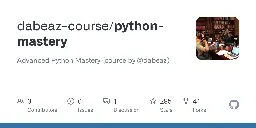 GitHub - dabeaz-course/python-mastery: Advanced Python Mastery (course by @dabeaz)