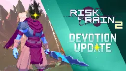 Risk of Rain 2 - The Devotion Update - Risk of Rain 2 - Steam News