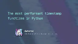 The most performant timestamp functions in Python