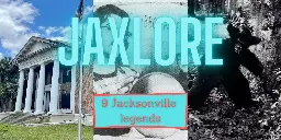 Jaxlore: Nine Jacksonville legends