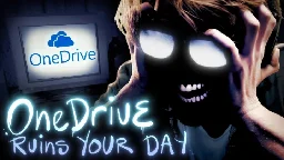 When OneDrive Ruins your Day