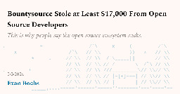 Bountysource Stole at Least $17,000 From Open Source Developers