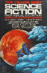 The Year's best science fiction first annual collection -- Dozois, Gardner R -- 1984 -- New York Bluejay Books -- 9780312944827 -- 3acf0daa4fb76035d89c80d8ca879f1a -- Anna’s Archive.pdf | PDF Host