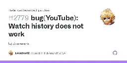 bug(YouTube): Watch history does not work · Issue #2779 · ReVanced/revanced-patches