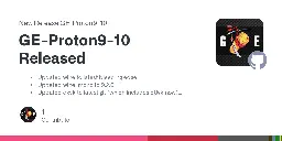 Release GE-Proton9-10 Released · GloriousEggroll/proton-ge-custom