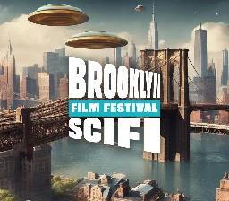 Robots, UFOs, and A.I. Converge at the 2023 Brooklyn SciFi Film Festival with 130 Films Online and In Theaters