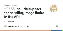 Include support for handling image limits in the API · Issue #3655 · LemmyNet/lemmy