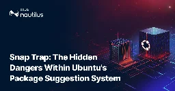 Snap Trap: The Hidden Dangers Within Ubuntu's Package Suggestion System